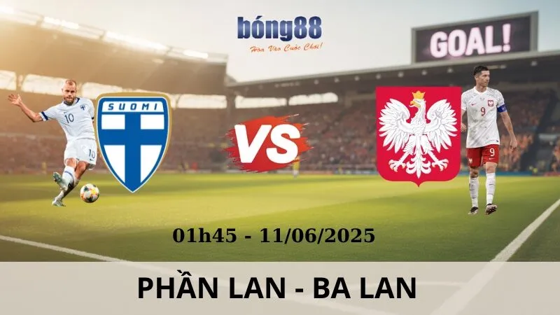 Tỷ Lệ Kèo Nhà Cái - Phần Lan vs Ba Lan 11/06/2025 Tỷ Lệ Kèo Nhà Cái - Phần Lan vs Ba Lan 11/06/2025