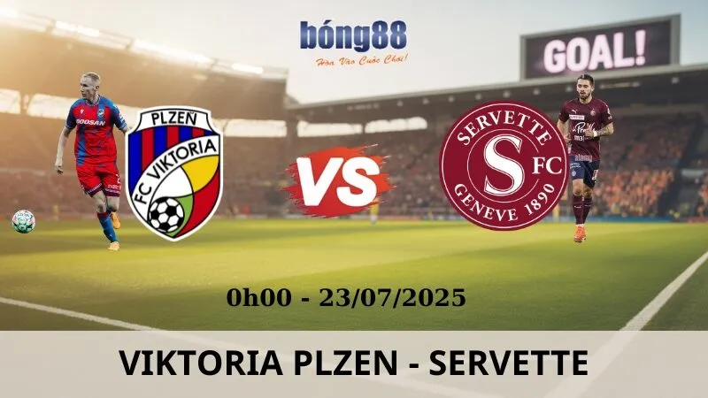 Nhận Định Bóng Đá - Viktoria Plzen vs Servette 23/07/2025 Nhận Định Bóng Đá - Viktoria Plzen vs Servette 23/07/2025