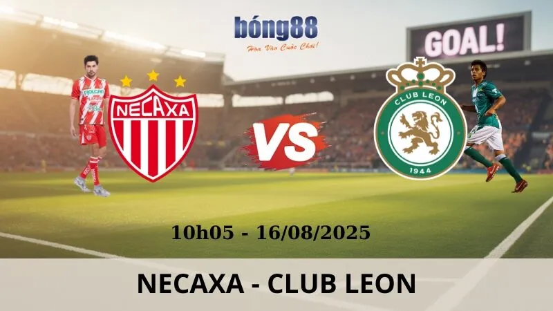 Soi Kèo Bóng Đá - Necaxa vs Club Leon 16/08/2025 Soi Kèo Bóng Đá - Necaxa vs Club Leon 16/08/2025