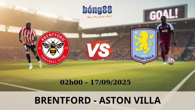 Soi Kèo Bóng Đá - Brentford vs Aston Villa 17/09/2025 Soi Kèo Bóng Đá - Brentford vs Aston Villa