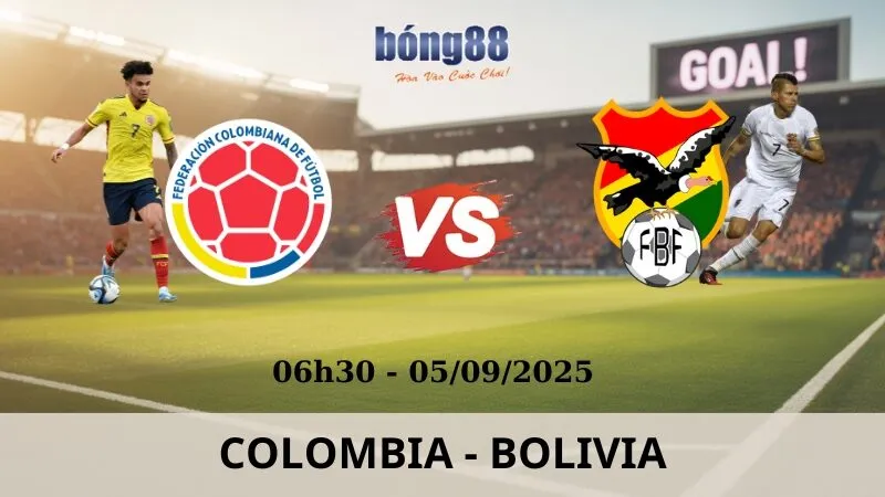 Soi Kèo Bóng Đá - Colombia vs Bolivia 05/09/2025 Soi Kèo Bóng Đá - Colombia vs Bolivia 05/09/2025