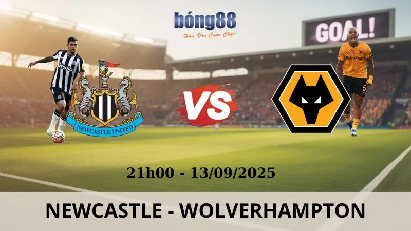 Soi Kèo Bóng Đá - Newcastle vs Wolverhampton 13/09/2025 Soi Kèo Bóng Đá - Newcastle vs Wolverhampton 13/09/2025