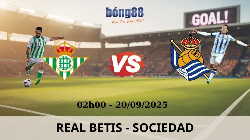 Soi Kèo Bóng Đá - Real Betis vs Sociedad 20/09/2025 Soi Kèo Bóng Đá - Real Betis vs Sociedad