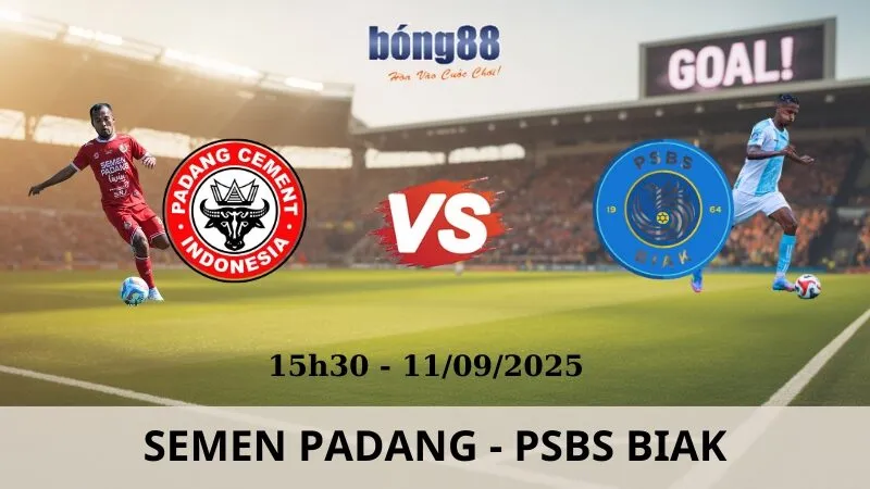 Soi Kèo Bóng Đá - Semen Padang vs PSBS Biak 11/09/2025 Soi Kèo Bóng Đá - Semen Padang vs PSBS Biak 11/09/2025
